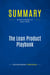 Summary: The Lean Product Playbook : Review and Analysis of Olsen's Book