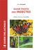 Guide Delachaux : Guide photo des insectes : Adultes, larves ou chrysalides