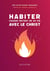 Habiter chaque instant de ta vie avec le Christ