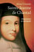 Sainte Jeanne de Chantal - amoureuse et intrépide