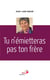 Tu n'émietteras pas ton frère