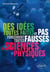 Des idées toutes faites et pas forcément toutes fausses en sciences physiques
