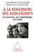 À la rencontre des adolescents - les écouter, les comprendre, les aider