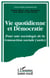 Vie quotidienne et démocratie - pour une sociologie de la transaction sociale