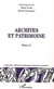 Archives et patrimoine : Tome II