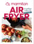 MARMITON Airfryer - Les meilleures recettes d'Eva @foooodiiizz