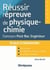Réussir l'epreuve de physique-chimie - concours post-bac ingénieur