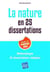 La nature en 25 dissertations : méthodologie 25 dissertations rédigées - thèmes de prépas HEC