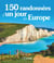 150 randonnées d'un jour en Europe (édition 2024)