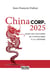 China corp. 2025 - dans les coulisses du capitalisme à la chinoise