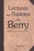 Lectures sur l'histoire du berry, des bituriges à l'aube du xxe siècle
