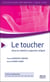 Le toucher dans la relation soignant-soigné (3e édition)