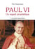Paul VI, un regard prophétique Tome 1 - un amour qui se donne