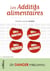 Les additifs alimentaires - un danger méconnu