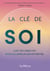La clé de soi : L'art des objectifs pour accomplir son potentiel