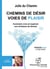Chemins de désir, voies de plaisir - comment vivre et explorer son érotisme de femme