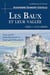 LES BAUX ET LEUR VALLEE (T. I XE – XVE SIECLES), SON TERROIR, SES DOMAINES ET SES GENTILSHOMMES