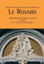 Le rosaire - père Marie-Antoine de Lavaur Capucin, le «saint de Toulouse»