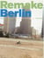 Remake berlin