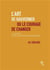 L'art de gouverner ou le courage de changer - plaidoyer pour une bonne gouvernance