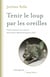 Tenir le loup par les oreilles -  prendre le pouvoir et le conserver dans la Rome impériale