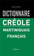 Dictionnaire créole martiniquais français