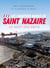 Les chantiers navals de Saint-Nazaire - le goût des défis