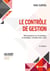 Le contrôle de gestion : 200 questions sur le pilotage, la stratégie, l'analyse des coûts (6e édition)