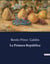 La Primera República : Un analisis histórico de la Primera República Espanola a través de la narrativa de Benito Pérez Galdós.