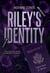 RILEY'S IDENTITY