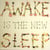 Awake is the new sleep