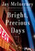 Bright precious things