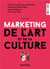 Marketing de l'art et de la culture (3e édition)