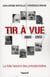 Tir à vue - la folle histoire des présidentielles, 1965-2012