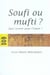 Soufi ou mufti ?