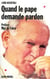 Quand le pape demande pardon