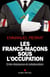 Les francs-maçons sous l'Occupation - entre résistance et collaboration