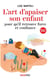 L'art d'apaiser son enfant
