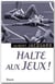 Halte aux jeux !