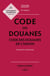 Code des douanes : Code des douanes de l'union annoté & commenté (édition 2025)