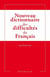 Nouveau dictionnaire des difficultes du français