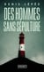 Des hommes sans sépulture