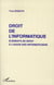 Droit de l'informatique - éléments de droit à l'usage des informaticiens