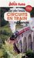 GUIDE PETIT FUTE - THEMATIQUES : circuits en train en Europe (édition 2021)