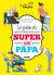 Le guide du super papa