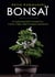 Bonsaï : Un Guide Essentiel et Complet Pour Cultiver, Câbler, Tailler et Soigner Votre Bonsaï