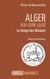 Alger : Mai-Juin 1958  Le temps des illusions