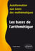 Les bases de l'arithmétique - Autoformation aux bases des mathématiques