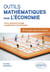 Outils mathématiques pour l'économie : Préréquis pour la licence - Du bac à la L3 - cours, exercices