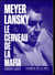 Meyer Lansky, le cerveau de la mafia